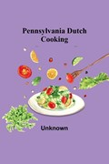 Pennsylvania Dutch Cooking | Unknown | 