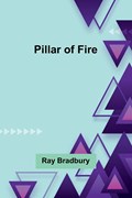 Pillar of Fire | Ray Bradbury | 