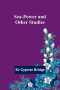 Sea-Power and Other Studies | Cyprian Bridge | 