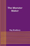 The Monster Maker | Ray Bradbury | 