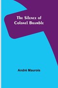 The Silence of Colonel Bramble | Andr? Maurois | 