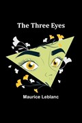 The Three Eyes | Maurice LeBlanc | 