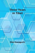 Three Years in Tibet | Ekai Kawaguchi | 