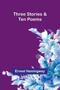 Three Stories & Ten Poems | Ernest Hemingway | 