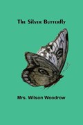 The Silver Butterfly | Wilson Woodrow | 