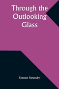 Through the Outlooking Glass | Simeon Strunsky | 