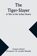 The Tiger-Slayer | Gustave Aimard | 
