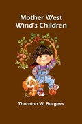Mother West Wind's Children | Thornton W Burgess | 