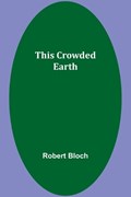 This Crowded Earth | Robert Bloch | 