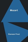 Mozart | Ebenezer Prout | 