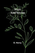 Sixes and Sevens | O Henry | 
