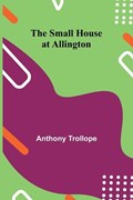 The Small House at Allington | Anthony Trollope | 