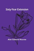 Sixty-Year Extension | Alan Edward Nourse | 