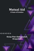 Mutual Aid | Kniaz Petr Alekseevich Kropotki | 