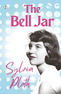 THE BELL JAR | Sylvia Plath | 