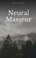 Neural Masseur | Matt Langley | 