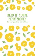 Read If You're Heartbroken | Angeline Lowther | 