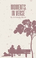 Moments in Verse | Kimberly Bond | 
