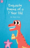 Exquisite Poems of a 7 Year Old | Remi Kou | 