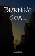 Burning Coal | Sara Khalid | 