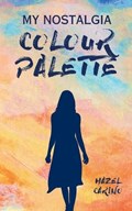 My Nostalgia Colour Palette | Hazel Carino | 