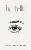 Twenty-One | Amirah Cowgill-Williams | 