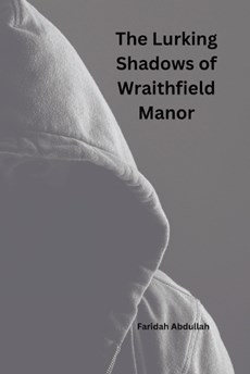 The Lurking Shadows of Wraithfield Manor