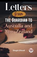 Letters from the Guardian to Australia and New Zealand | Effendi Shoghi | 
