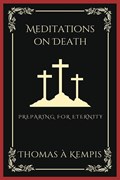 Meditations on Death | Thomas À Kempis | 