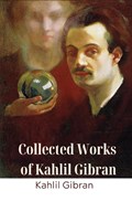 Collected Works of Kahlil Gibran (Deluxe Hardbound Edition) | Kahlil Gibran | 