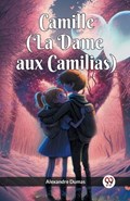 Camille (La Dame aux Camilias) | Alexandre Dumas | 