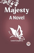 Majesty A Novel | Louis Couperus | 
