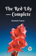 The Red Lily - Complete | Anatole France | 