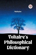 Voltaire's Philosophical Dictionary | Voltaire | 