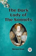 The Dark Lady of the Sonnets | Bernard Shaw | 