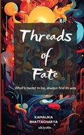 Threads of Fate | Kamalika Bhattacharya | 