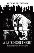 A Late Night Fright | Vedant Srivastava | 