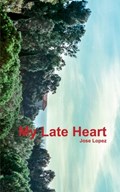My Late Heart | Jose Lopez | 