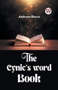 The Cynic'S Word Book | Ambrose Bierce | 