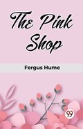 The Pink Shop | Fergus Hume | 
