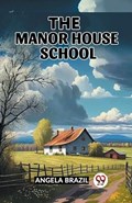 The Manor House School | Angela Brazil | 