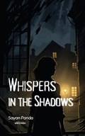 Whispers in the Shadows | Sayan Panda | 