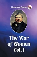 The War of Women Vol. I | Alexandre Dumas | 