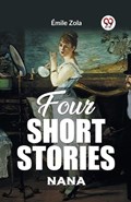 Four Short Stories NANA | Emile Zola | 