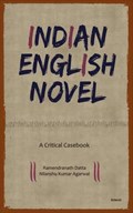 Indian English Novel: A Critical Casebook | Ramendranath Datta | 