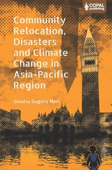 Community Relocation, Disasters and Climate Change in Asia-Pacific Region