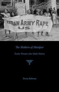 The Mothers of Manipur - Twelve Women Who Made History