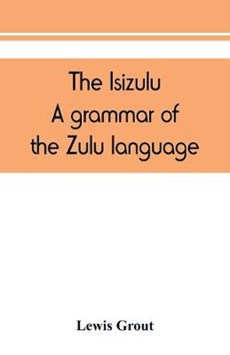 The Isizulu. A grammar of the Zulu language