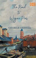 The Road to Wigan Pier | George Orwell | 
