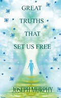 Great Truths That Set Us Free | Joseph Murphy | 